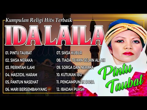 KUMPULAN LAGU RELIGI HITS IDA LAILA - Pintu Taubat, Siksa Neraka, Perintah Ilahi