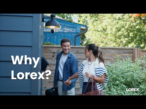 Why People Choose Lorex