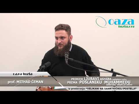 PRIMJER LJUBAVI ASHABA r.a. PREMA MUHAMEDU s.a.v.s. - prof. Mithad Ćeman
