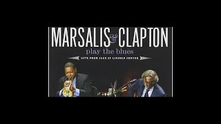 Wynton Marsalis &amp; Eric Clapton - Play the Blues Live From Jazz At Lincoln Center, New York (2011)