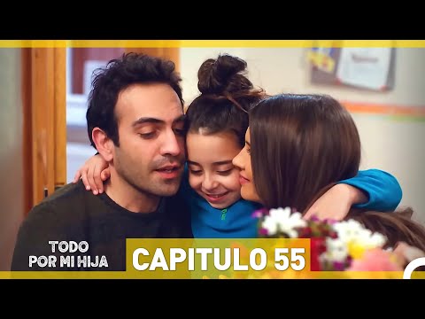 Todo Por Mi Hija - Capitulo 55