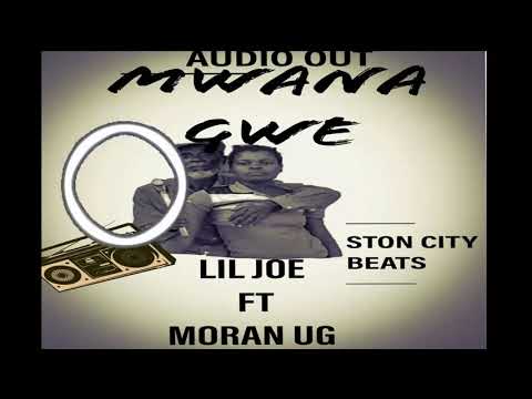 Mwana gwe by lil joe ft moran ug @ston city beats