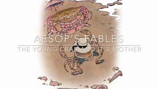 Aesop’s Fables The Young Crab and It’s Mother