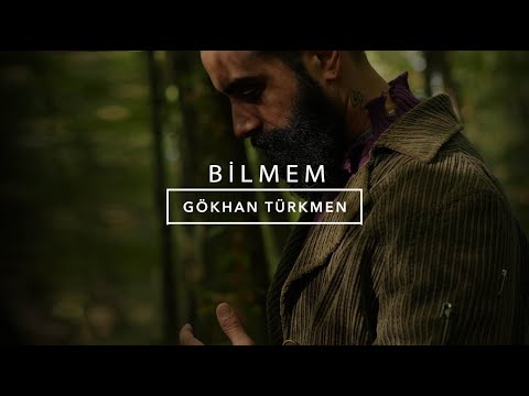 Bilmem - Gökhan Türkmen