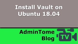 Install Vault on Ubuntu Linux 18.04 Tutorial