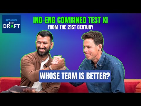 The Draft: Pujara, Knight pick India and England's combined Test XI from 21st Century #engvsind