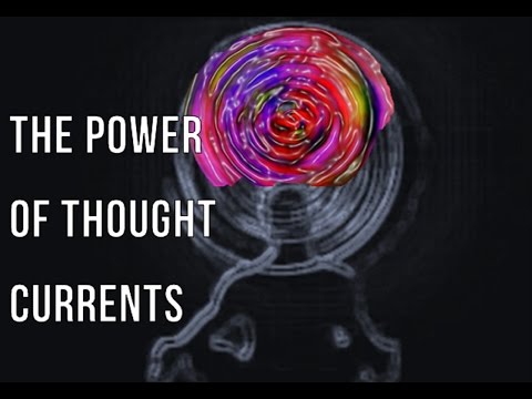 The Magical Power of Thought Currents - Thoughts Are Things - Law of Attraction Video