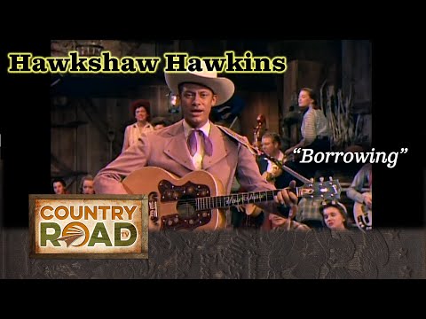 HAWKSHAW HAWKINS "Borrowing"