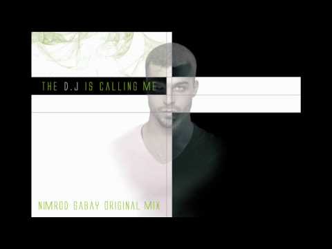 NIMROD GABAY - the dj is calling me (original mix)