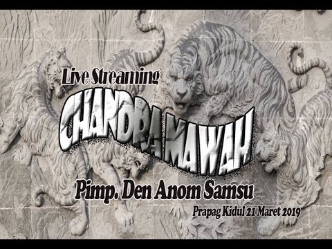 LIVE CHANDRA MAWAH PRAPAG KIDUL 21 MARET 2019