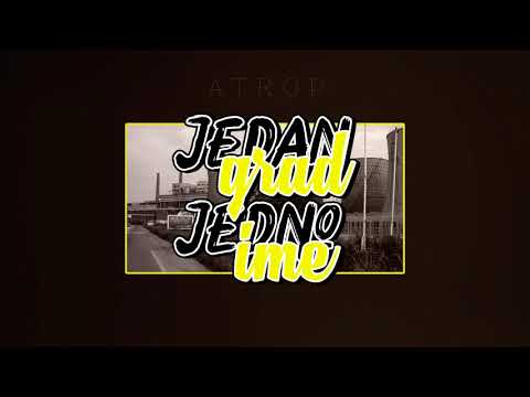 Atrop - Jedan Grad Jedno Ime