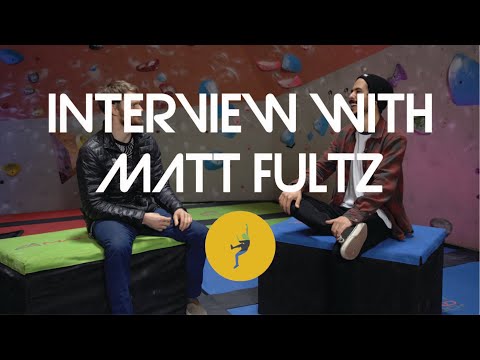 Interview With Pro Climber Matt Fultz - Training/Shoes/Nutrition/Climbing