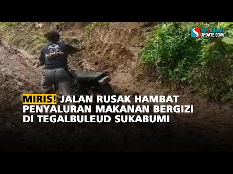 Miris! Jalan Rusak Hambat Penyaluran Makanan Bergizi di Tegalbuleud Sukabumi
