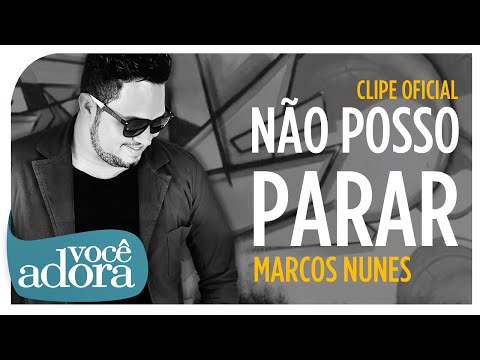 Marcos Nunes - Não Posso Parar (Clipe Oficial)