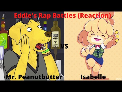 Ok Isabelle!!!! I See You!!! Mr.Peanutbutter vs Isabelle - Eddie's Rap Battle (Reaction)