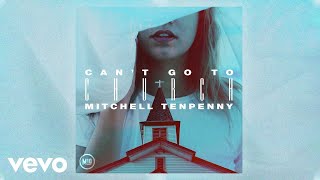 Mitchell Tenpenny Can't Go To Church