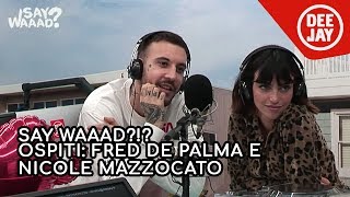 Speciale San Valentino x Say Waaad?!? i Love&#39;s King &amp; Queen Fred De Palma e Nicole Mazzocato