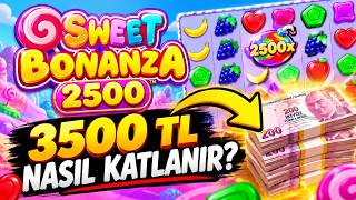 SLOT OYUNLARI 🍭 SWEET BONANZA 2500 🍭 3500 TL NASIL KATLANIR !! #slotoyunları