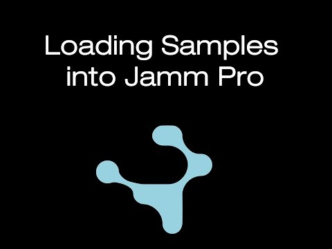 Loading Samples into Jamm Pro