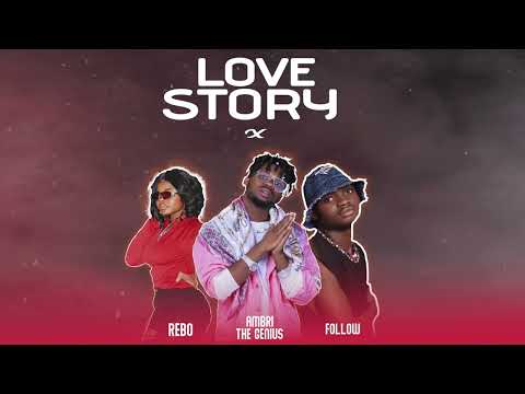 AMBRI x REBO x FOLLOW - LOVE STORY ( Official Audio )