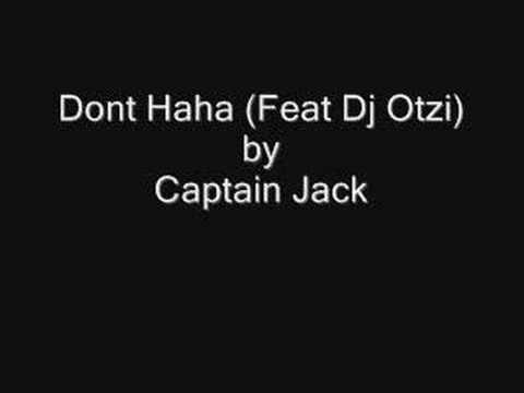 Captain Jack - Don't Haha