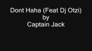 Captain Jack - Don&#39;t Haha