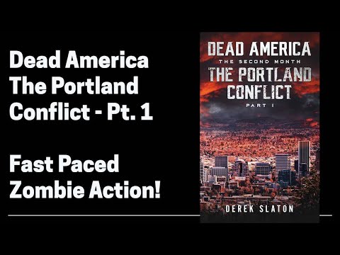 Dead America - The Portland Conflict (Full Length Zombie Audiobook) Part 1 of 6