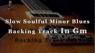 Slow Soulful Minor Blues Guitar Backing Track In Gm