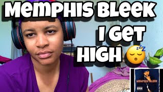 MEMPHIS BLEEK “ I GET HIGH “ REACTION