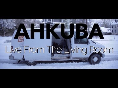 AHKUBA: Live From The Living Room