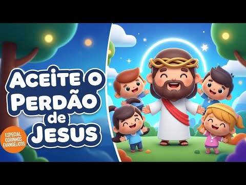Aceita o Perdão de Jesus - Harpa Cristã 🎶 (Versão Infantil) | Hino 114 - Corinho Evangélico