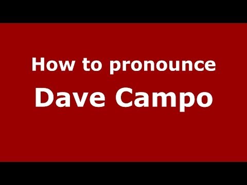 How to pronounce Dave Campo