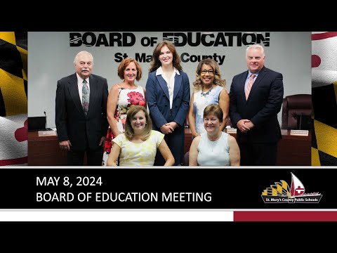 St. Mary's County Public Schools Board of Education Meeting - 05/08/24