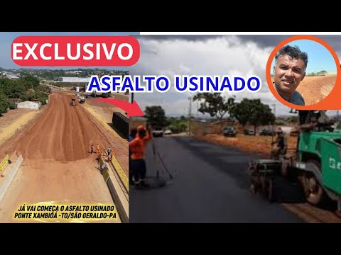  Inicio do ASFALTO USINADO Ponte Xambioá Tocantins divisa com São Geraldo-PA