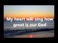 Hillsong United - How Great is Our God Lyrics ...