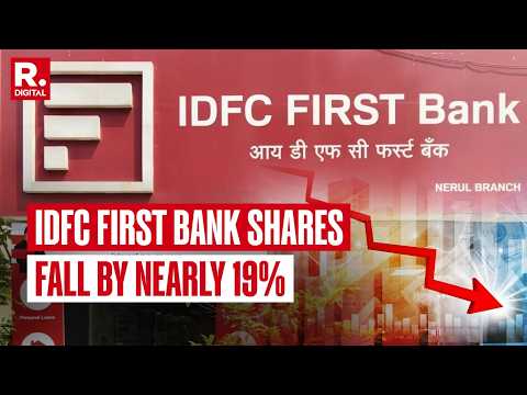 BREAKING: IDFC First Bank Shares Fall By Nearly 19% After Lender Discloses Rs 590 Crore Fraud