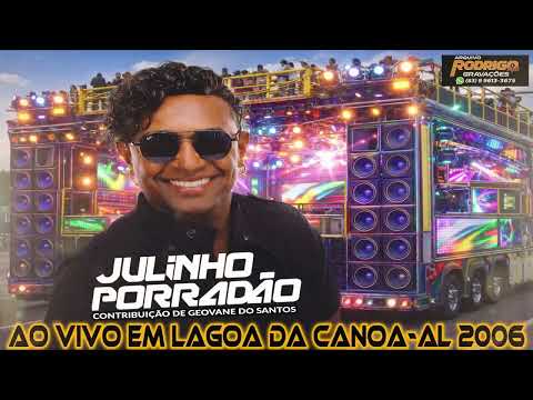 🪘JULINHO PORRADÃO AO VIVO EM LAGOA DA CANOA-AL 2006