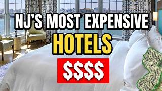 New Jersey's Most Expensive Hotels