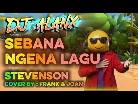 DJ Alanx Remix | Sebana Ngena Lagu | Stevenson (Cover by Frank & Joan)