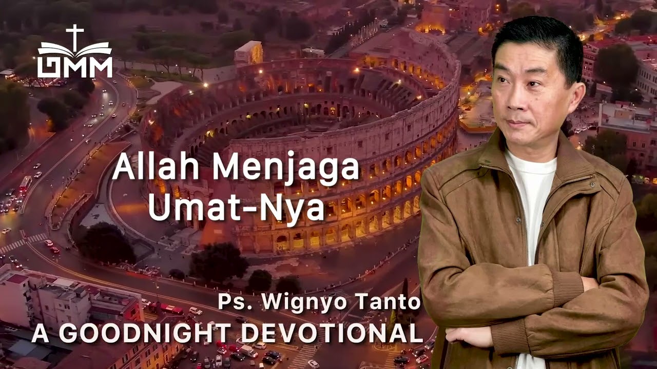 a Good Night Devotional | Allah menjaga UmatNya | Ps. Wignyo Tanto