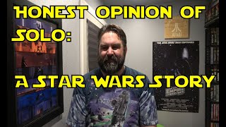 Honest Opinion of Solo:  A Star Wars Story(Spoiler Free)