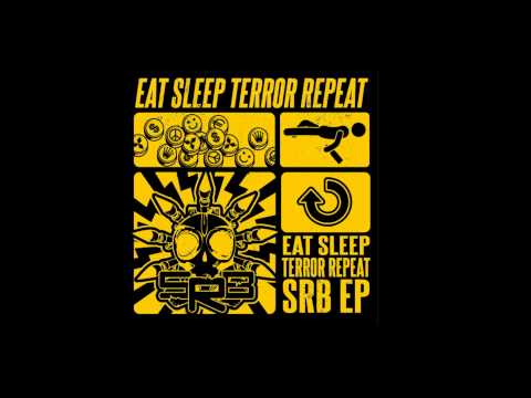 SRB - Eat Sleep Terror Repeat