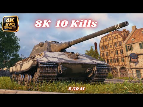 E 50 M  8K Damage 10 Kills 1vs6 World of Tanks
