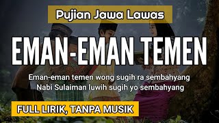 Download lagu Pujian Jawa EMAN-EMAN TEMEN (Sholli Wasalimda iman 'alah mada) mp3 Download lagu Pujian Jawa EMAN-EMAN TEMEN (Sholli Wasalimda iman 'alah mada) mp3