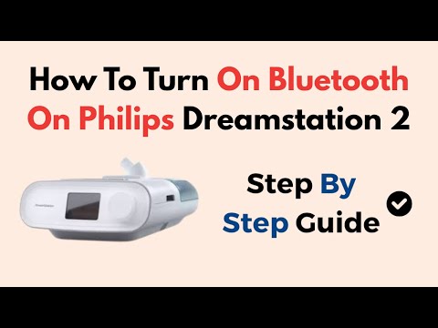 How to Turn On Bluetooth on Philips DreamStation 2 | Wireless Connection Guide