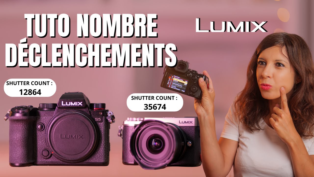 Comment vérifier le nombre de déclenchements d'un Lumix ? [Tuto Shutter Count]