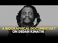 HE WHO FIGHTS FOR THE BEST A BIOGRAPHICAL DOCUMENTARY ON MAU MAU FIELD MARSHAL DEDAN KIMATHI