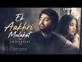 Ek Aakhri Mulakat Aarzoo Khaan Emotional Hindi Sad Song New Song 2026 Arijit Singh Vibe