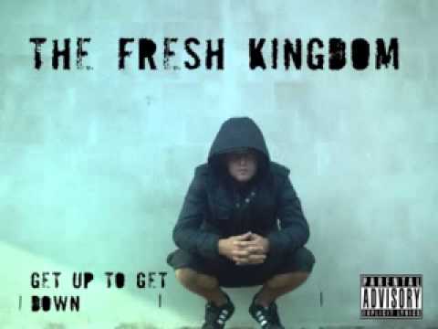 The Fresh Kingdom Get up to get down