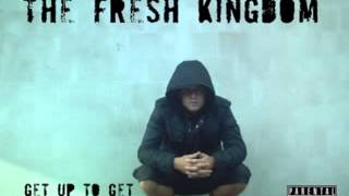 The Fresh Kingdom Get up to get down